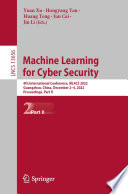 Machine Learning for Cyber Security [E-Book] : 4th International Conference, ML4CS 2022, Guangzhou, China, December 2-4, 2022, Proceedings, Part II /