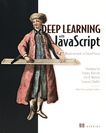 Deep learning with Java Script : neural networks in TensorFlow.js /