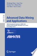 Advanced Data Mining and Applications [E-Book] : 18th International Conference, ADMA 2022, Brisbane, QLD, Australia, November 28-30, 2022, Proceedings, Part II /