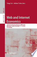 Web and Internet Economics [E-Book] : 12th International Conference, WINE 2016, Montreal, Canada, December 11-14, 2016, Proceedings /