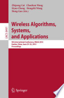 Wireless Algorithms, Systems, and Applications [E-Book] : 9th International Conference, WASA 2014, Harbin, China, June 23-25, 2014. Proceedings /