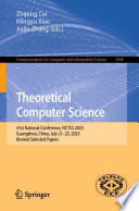 Theoretical Computer Science [E-Book] : 41st National Conference, NCTCS 2023, Guangzhou, China, July 21-23, 2023, Revised Selected Papers /