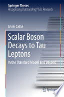 Scalar Boson Decays to Tau Leptons [E-Book] : in the Standard Model and Beyond /