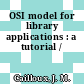 OSI model for library applications : a tutorial /