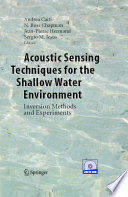 Acoustic Sensing Techniques for the Shallow Water Environment [E-Book] : Inversion Methods and Experiments /