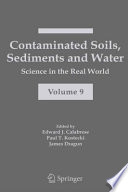 Contaminated Soils, Sediments and Water [E-Book] : Science in the Real World Volume 9 /