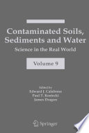 Contaminated soils, sediments and water. 9 : science in the real world /