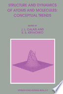 Structure and Dynamics of Atoms and Molecules: Conceptual Trends [E-Book] /