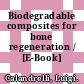 Biodegradable composites for bone regeneration / [E-Book]