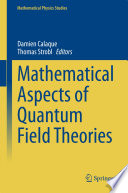 Mathematical Aspects of Quantum Field Theories [E-Book] /