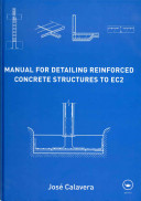 Manual for detailing reinforced concrete structures to EC2 [E-Book] /
