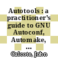Autotools : a practitioner's guide to GNU Autoconf, Automake, and Libtool [E-Book] /