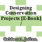 Designing Conservation Projects [E-Book] /