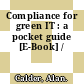 Compliance for green IT : a pocket guide [E-Book] /