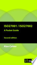 ISO27001 / ISO27002 : a pocket guide [E-Book] /
