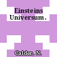 Einsteins Universum.