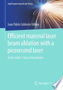 Efficient material laser beam ablation with a picosecond laser [E-Book] /