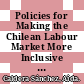 Policies for Making the Chilean Labour Market More Inclusive [E-Book] /