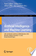 Artificial Intelligence and Machine Learning [E-Book] : 34th Joint Benelux Conference, BNAIC/Benelearn 2022, Mechelen, Belgium, November 7-9, 2022, Revised Selected Papers /