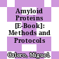 Amyloid Proteins [E-Book]: Methods and Protocols /