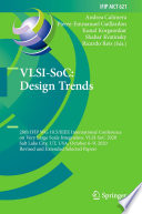 VLSI-SoC: Design Trends [E-Book] : 28th IFIP WG 10.5/IEEE International Conference on Very Large Scale Integration, VLSI-SoC 2020, Salt Lake City, UT, USA, October 6-9, 2020, Revised and Extended Selected Papers /