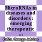 MicroRNAs in diseases and disorders : emerging therapeutic targets [E-Book] /