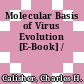 Molecular Basis of Virus Evolution [E-Book] /