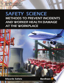 Safety science : methods to prevent incidents and worker health damage at the workplace [E-Book] /