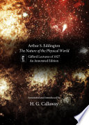 Arthur S. Eddington : the nature of the physical world : Gifford lectures of 1927 [E-Book] /