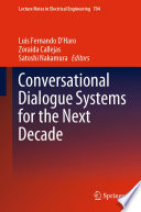 Conversational Dialogue Systems for the Next Decade [E-Book] /