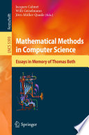 Mathematical methods in computer science [E-Book] : essays in memory of Thomas Beth /