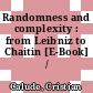 Randomness and complexity : from Leibniz to Chaitin [E-Book] /