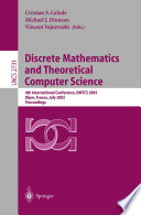 Discrete Mathematics and Theoretical Computer Science [E-Book] : 4th International Conference, DMTCS 2003 Dijon, France, July 7–12, 2003 Proceedings /