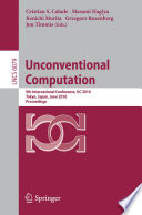 Unconventional Computation [E-Book] : 9th International Conference, US 2010, Tokyo, Japan, June 21-25, 2010. Proceedings /