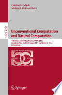Unconventional Computation and Natural Computation [E-Book] : 14th International Conference, UCNC 2015, Auckland, New Zealand, August 30 -- September 3, 2015, Proceedings /