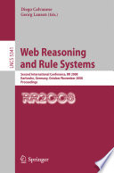 Web reasoning and rule systems [E-Book] : second international conference, RR 2008, Karlsruhe, Germany, October 31-November 1, 2008 : proceedings /