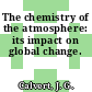 The chemistry of the atmosphere: its impact on global change.