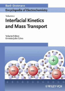 Encyclopedia of electrochemistry. 2. Interfacial kinetics and mass transport /