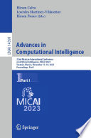 Advances in Computational Intelligence [E-Book] : 22nd Mexican International Conference on Artificial Intelligence, MICAI 2023, Yucatán, Mexico, November 13-18, 2023, Proceedings, Part I /