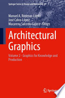Architectural Graphics [E-Book] : Volume 2 - Graphics for Knowledge and Production /