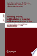 Modelling, Analysis, and Simulation of Computer and Telecommunication Systems [E-Book] : 28th International Symposium, MASCOTS 2020, Nice, France, November 17-19, 2020, Revised Selected Papers /