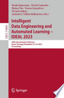 Intelligent Data Engineering and Automated Learning - IDEAL 2023 [E-Book] : 24th International Conference, Évora, Portugal, November 22-24, 2023, Proceedings /