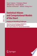 Statistical Atlases and Computational Models of the Heart. Imaging and Modelling Challenges [E-Book] : Third International Workshop, STACOM 2012, Held in Conjunction with MICCAI 2012, Nice, France, October 5, 2012, Revised Selected Papers /