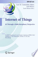 Internet of Things. IoT through a Multi-disciplinary Perspective [E-Book] : 5th IFIP International Cross-Domain Conference, IFIPIoT 2022, Amsterdam, The Netherlands, October 27-28, 2022, Proceedings /