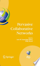 Pervasive Collaborative Networks [E-Book] : IFIP TC 5 WG 5.5 Ninth Working Conference on VIRTUAL ENTERPRISES, September 8-10, 2008, Poznan, Poland /