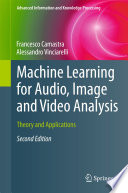 Machine Learning for Audio, Image and Video Analysis [E-Book] : Theory and Applications /