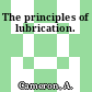 The principles of lubrication.