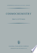 Cosmochemistry [E-Book] : Proceedings of the Symposium on Cosmochemistry, Held at the Smithsonian Astrophysical Observatory, Cambridge, Mass., August 14–16, 1972 /