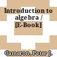 Introduction to algebra / [E-Book]