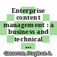 Enterprise content management : a business and technical guide [E-Book] /